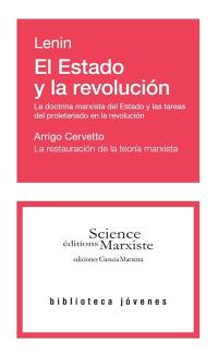 El Estado y la revolucion : la doctrina marxista del Estado y las tareas del proletariado en la revolucion. La restauracion de la teoria marxista