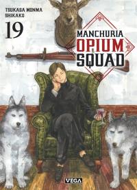 Manchuria opium squad. Vol. 19