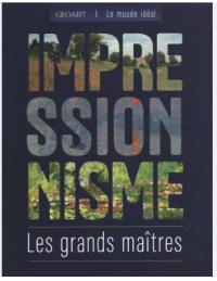 Les grands maîtres de l'impressionnisme