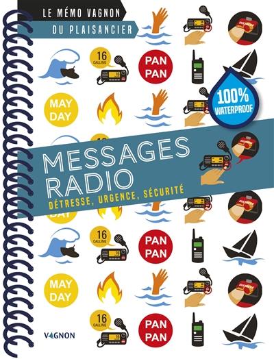 Messages radio : détresse, urgence, sécurité Messages radio : détresse, urgence, sécurité