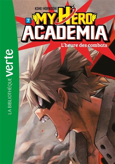 My hero academia. Vol. 7. L'heure des combats My hero academia. Vol. 7. L'heure des combats