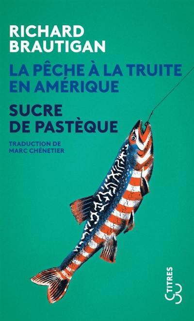 La pêche à la truite en Amérique. Sucre de pastèque La pêche à la truite en Amérique. Sucre de pastèque