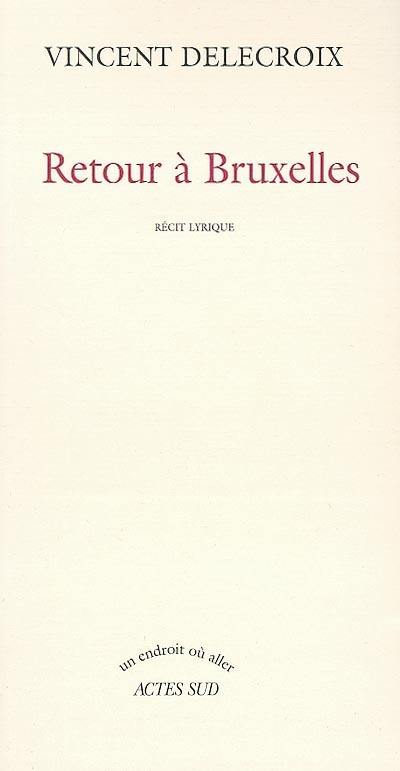 Retour à Bruxelles : récit lyrique