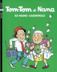 Tom-Tom et Nana. Vol. 11. Ici radio-casserole Tom-Tom et Nana. Vol. 11. Ici radio-casserole