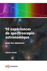 10 expériences de spectroscopie astronomique : pour les amateurs