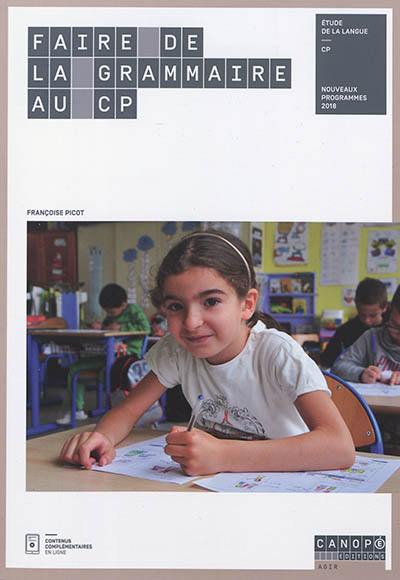 Faire de la grammaire au CP : étude de la langue, CP : nouveaux programmes 2018