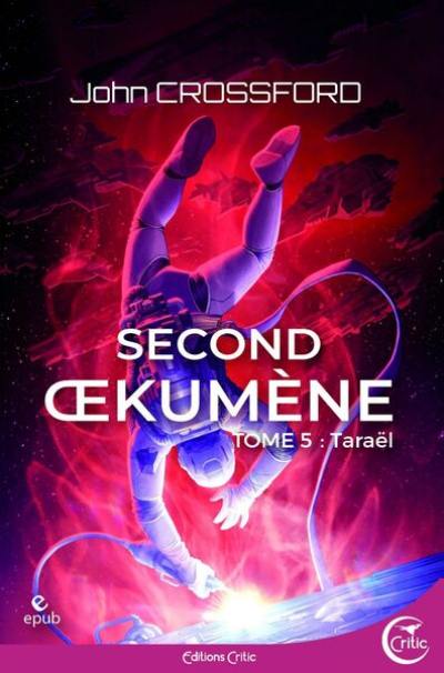 Second Oekumène : chroniques de l'interrègne. Vol. 5. Taraël Second Oekumène : chroniques de l'interrègne. Vol. 5. Taraël