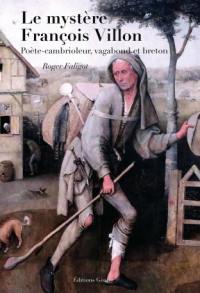 Le mystère François Villon : poète-cambrioleur, vagabond et breton