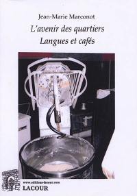 L'avenir des quartiers : langues et cafés L'avenir des quartiers : langues et cafés
