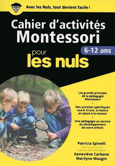 Cahier d'activités Montessori pour les nuls : 6-12 ans Cahier d'activités Montessori pour les nuls : 6-12 ans