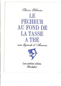 Le pêcheur au fond de la tasse de thé : une légende d'Annam