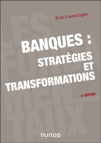 Banques : stratégies et transformations