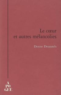 Le coeur et autres mélancolies : villa Beauséjour, Rennes, 29 sept.-03 déc. 2005
