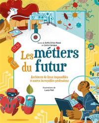 Les métiers du futur : architecte de lieux impossibles et autres incroyables professions