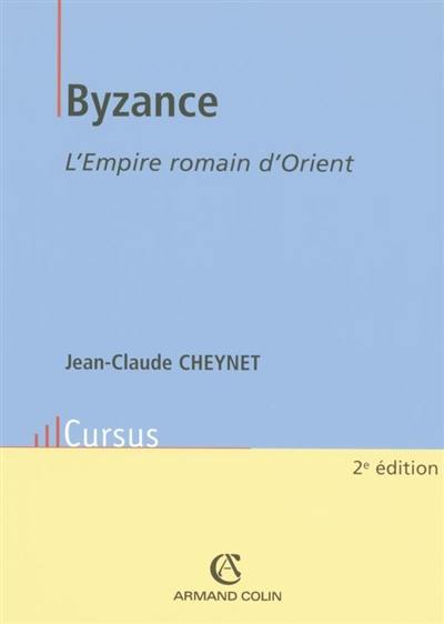 Byzance : l'Empire romain d'Orient Byzance : l'Empire romain d'Orient