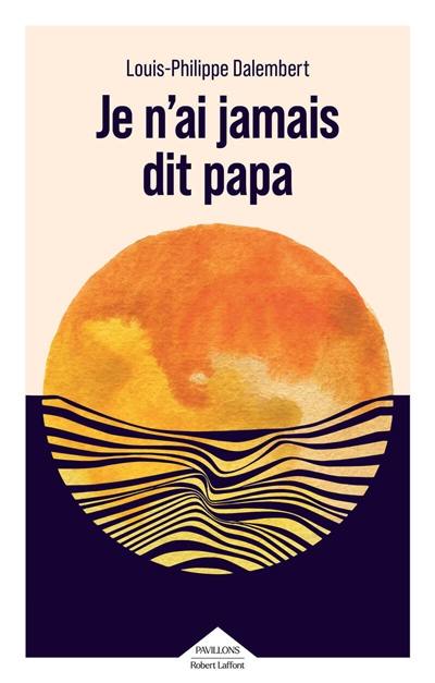 Je n'ai jamais dit papa