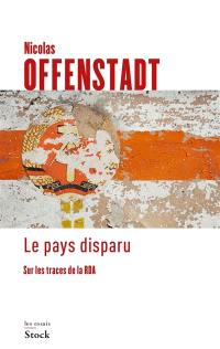 Le pays disparu : sur les traces de la RDA