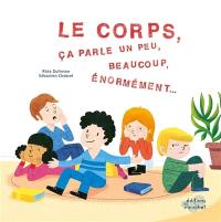 Le corps, ça parle un peu, beaucoup, énormément...