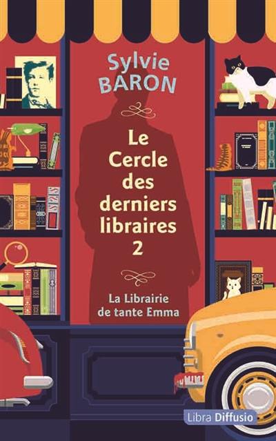 Le cercle des derniers libraires. Vol. 2. La librairie de tante Emma Le cercle des derniers libraires. Vol. 2. La librairie de tante Emma