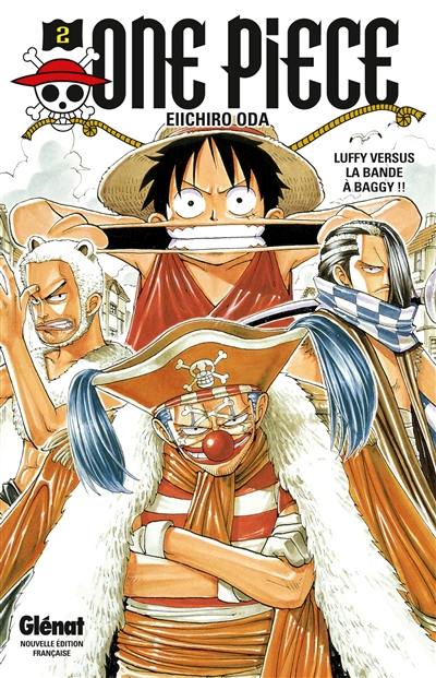 One Piece : édition originale. Vol. 2. Luffy versus la bande à Baggy !! One Piece : édition originale. Vol. 2. Luffy versus la bande à Baggy !!