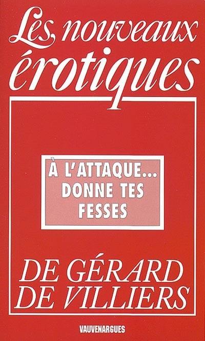 A l'attaque... donne tes fesses A l'attaque... donne tes fesses