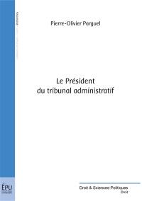 Le président du tribunal administratif