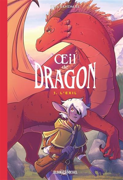 Oeil de dragon. Vol. 1. L'exil Oeil de dragon. Vol. 1. L'exil