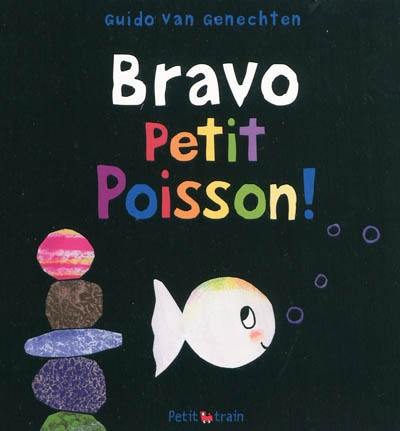 Bravo Petit poisson ! Bravo Petit poisson !