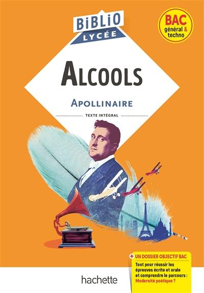 Alcools : texte intégral : bac général & techno Alcools : texte intégral : bac général & techno