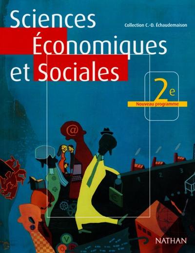 Sciences économiques et sociales 2de : livre de l'élève Sciences économiques et sociales 2de : livre de l'élève