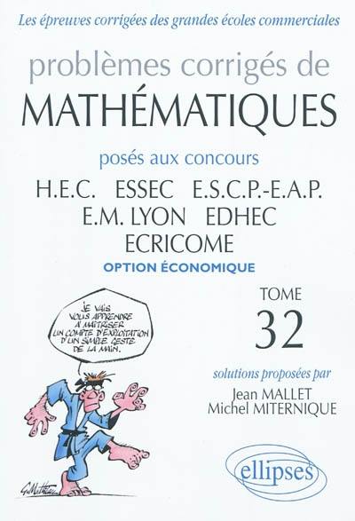 Problèmes corrigés de mathématiques posés aux concours HEC, ESSEC, ESCP-EAP, EM Lyon, EDHEC, ECRICOME, : option économique Problèmes corrigés de mathématiques posés aux concours HEC, ESSEC, ESCP-EAP, EM Lyon, EDHEC, ECRICOME, : option économique