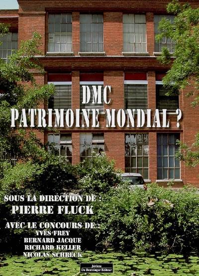 DMC, patrimoine mondial ? DMC, patrimoine mondial ?