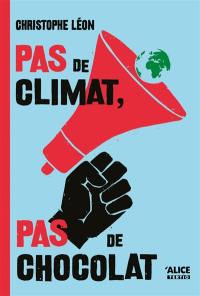 Pas de climat, pas de chocolat Pas de climat, pas de chocolat
