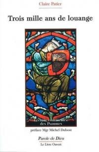 Trois mille ans de louange : lecture commentée des psaumes