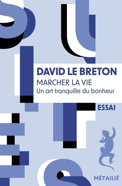 Marcher la vie : un art tranquille du bonheur