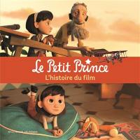 Le Petit Prince : l'histoire du film Le Petit Prince : l'histoire du film