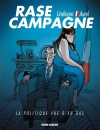 Rase campagne : la politique vue d'en bas