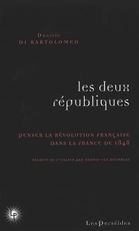Les deux républiques : penser la Révolution française dans la France de 1848