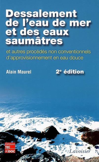 Dessalement de l'eau de mer et des eaux saumâtres et autres procédés non conventionnels d'approvisionnement en eau douce