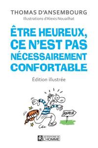 Etre heureux, ce n'est pas nécessairement confortable