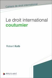Le droit international coutumier