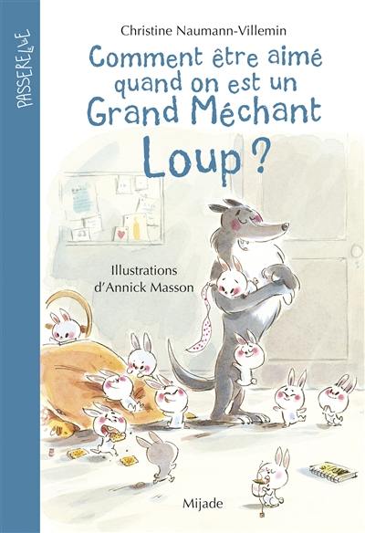 Comment être aimé quand on est un grand méchant loup ? Comment être aimé quand on est un grand méchant loup ?
