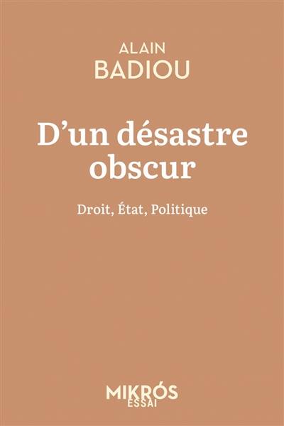 D'un désastre obscur : droit, Etat, politique