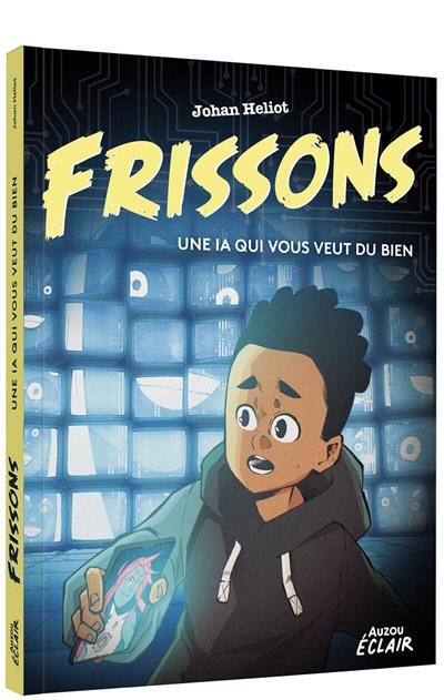 Frissons : une IA qui vous veut du bien