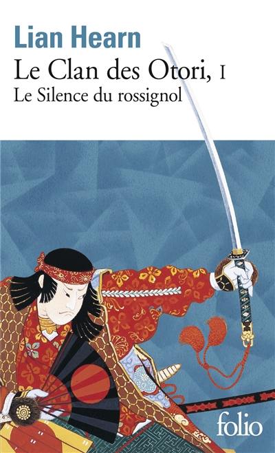 Le clan des Otori. Vol. 1. Le silence du rossignol Le clan des Otori. Vol. 1. Le silence du rossignol