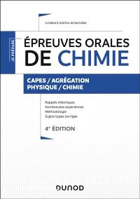 Epreuves orales de chimie : Capes, agrégation, physique, chimie : rappels théoriques, nombreuses expériences, méthodologie, sujets types corrigés