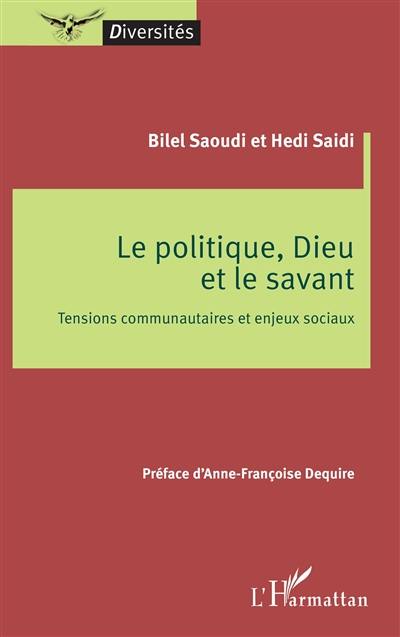 Le politique, Dieu et le savant : tensions communautaires et enjeux sociaux