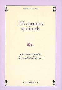 108 chemins spirituels : et si vous regardiez la vie autrement ?