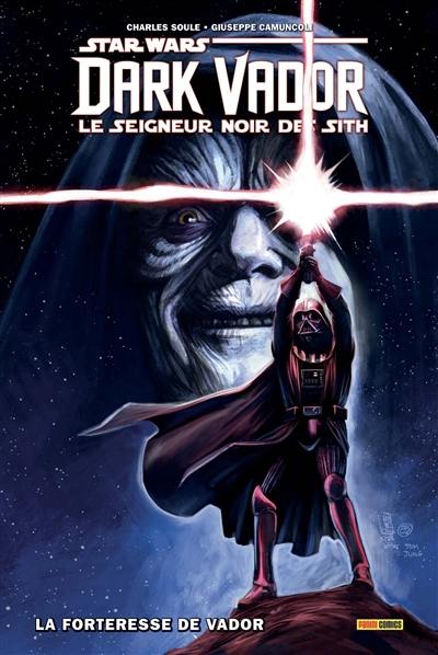 Star Wars : Dark Vador : le seigneur noir des Sith. Vol. 2. La forteresse de Vador Star Wars : Dark Vador : le seigneur noir des Sith. Vol. 2. La forteresse de Vador