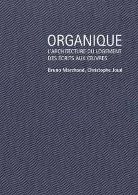 Organique : l'architecture du logement, des écrits aux oeuvres